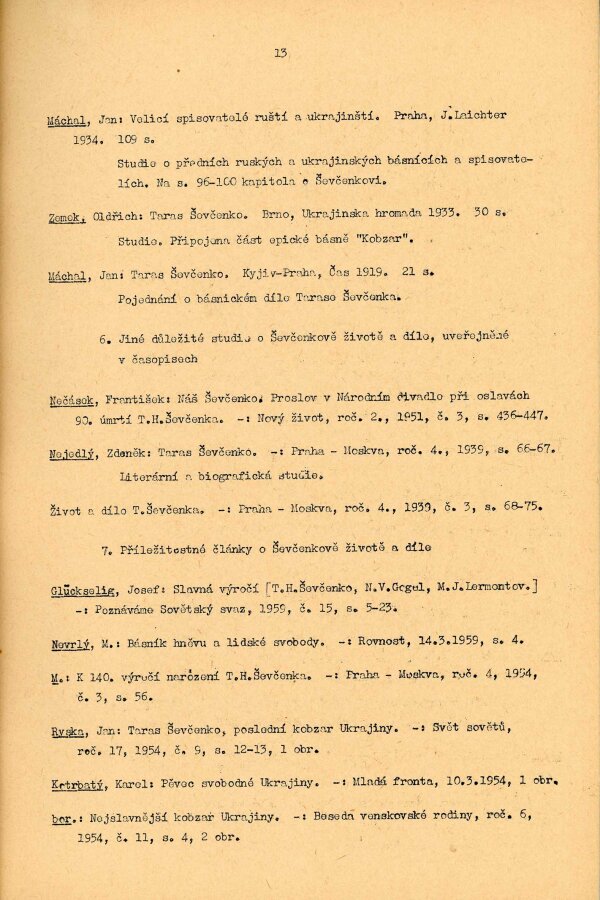 Eva Velinská a Orest Zilynskyj (eds.), Taras Ševčenko v české kultuře: Bibliografie, Praha 1962.